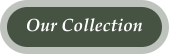 Our Collection