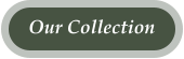 Our Collection